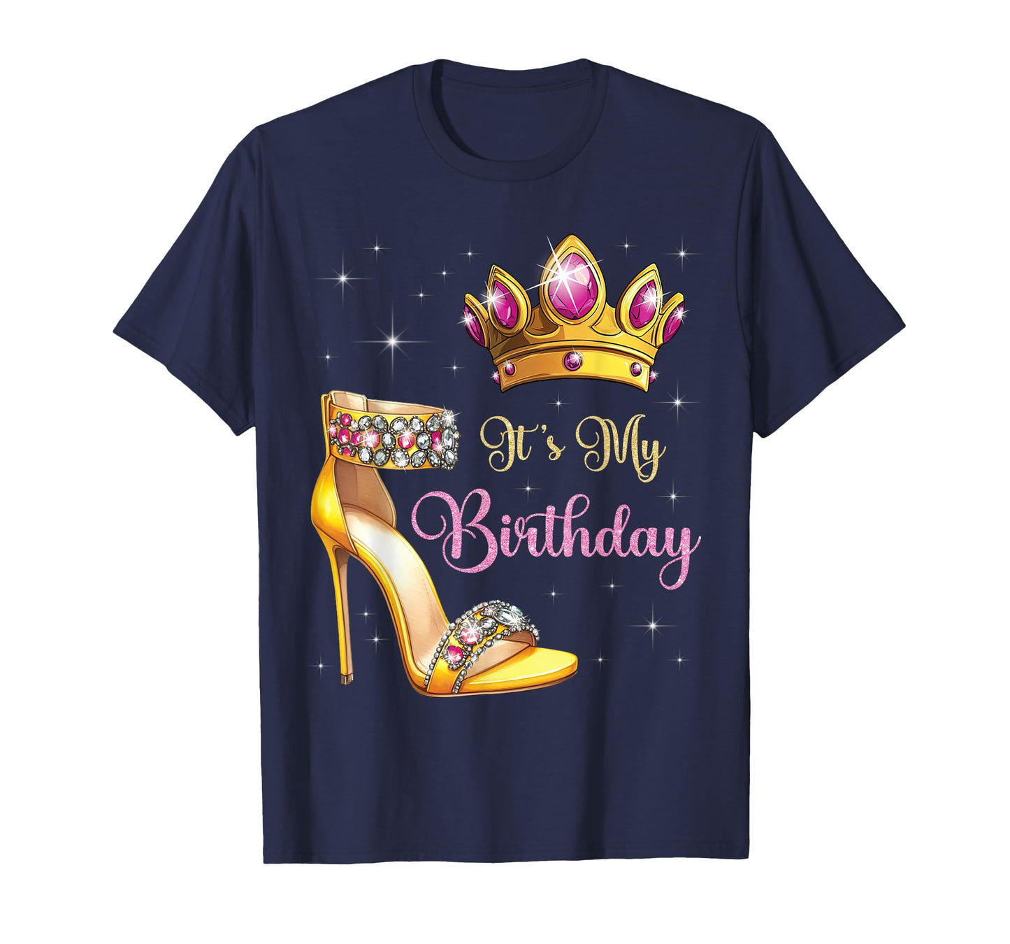 It's My Birthday High Heel Crown Butterflies Stars B-Day T-Shirt