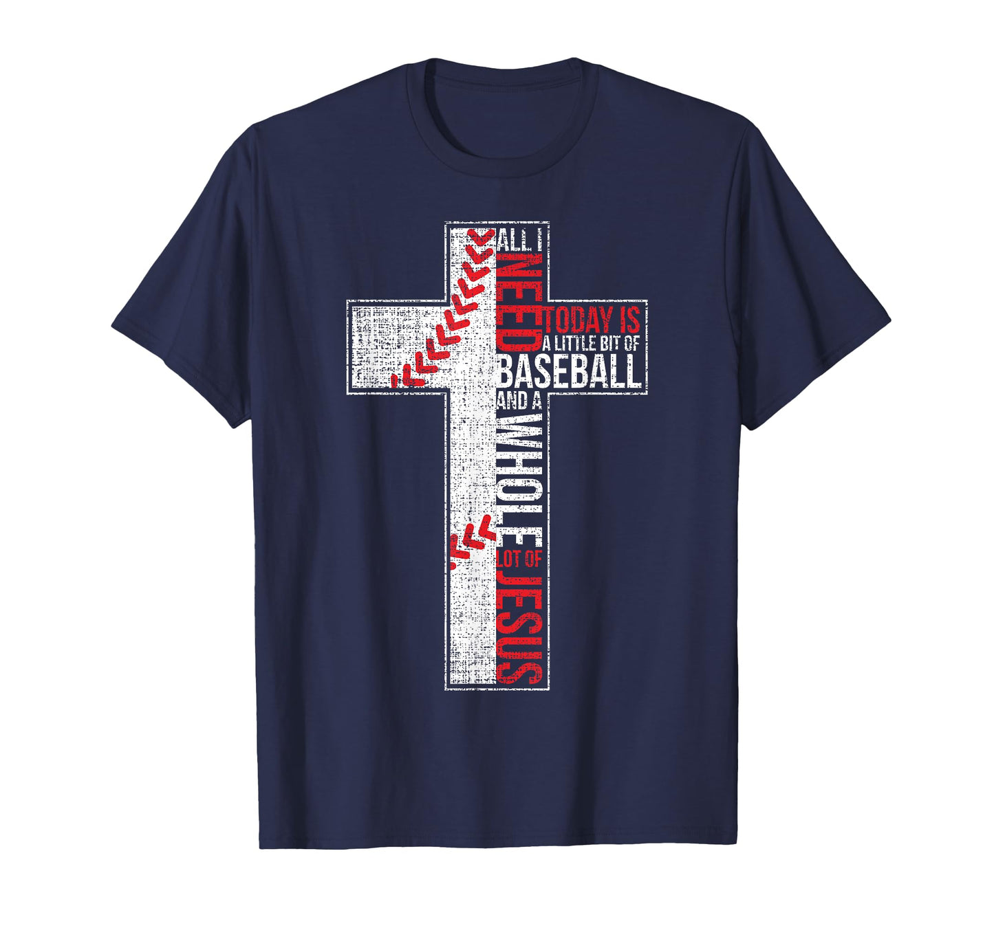 All I Need Is Baseball & Jesus Christian Cross Faith T Shirt T-Shirt