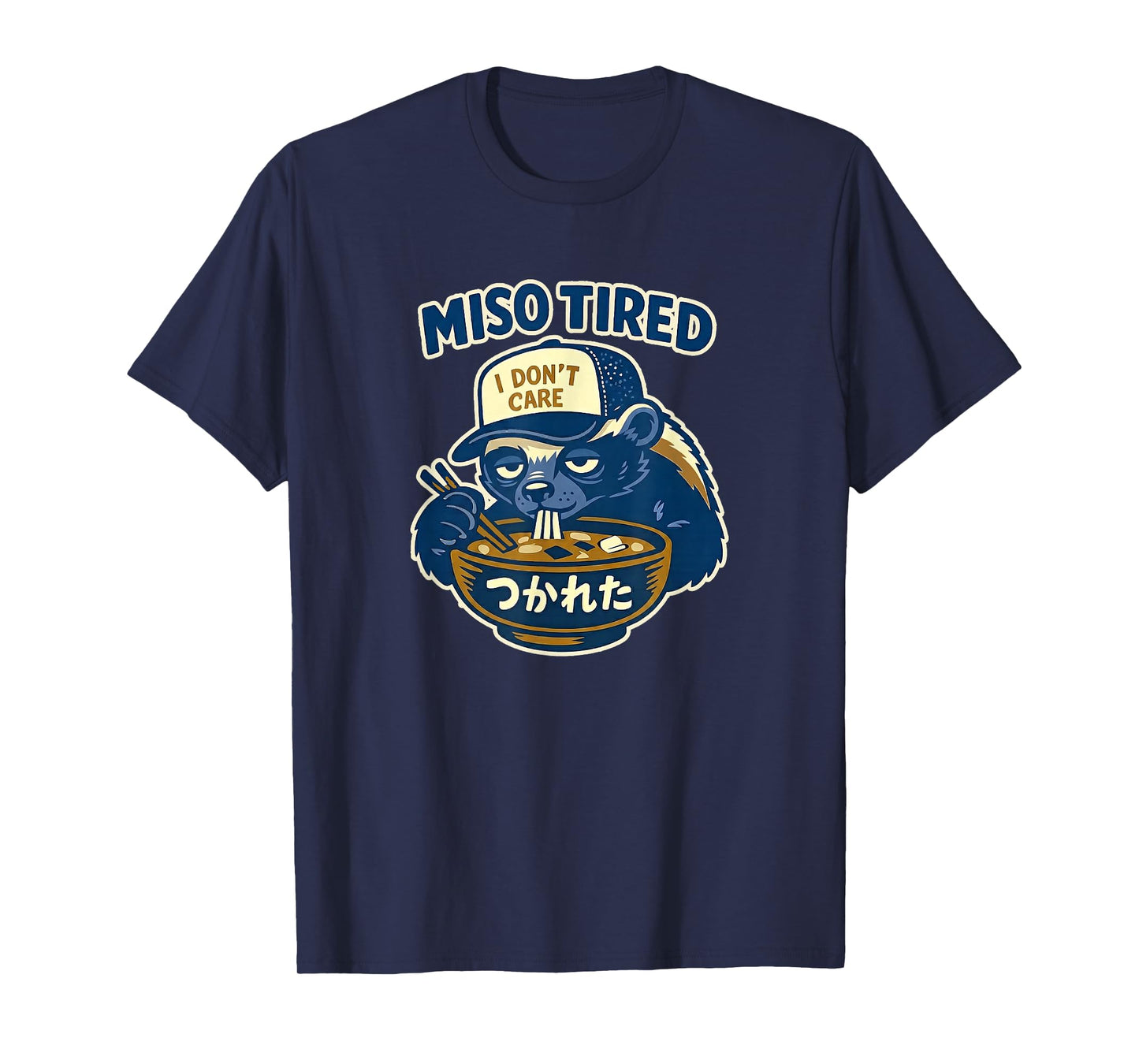 Miso Tired Honey Badger Funny Food Humor Animal Art T-Shirt