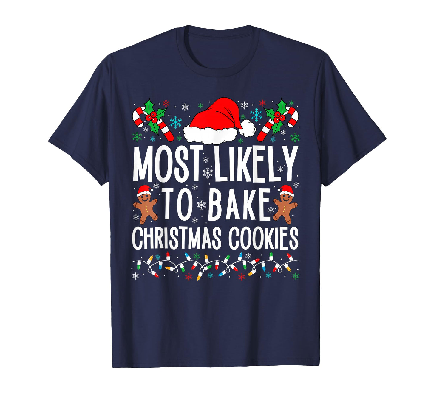 Most Likely To Bake Christmas Cookie Funny Xmas Matching T-Shirt