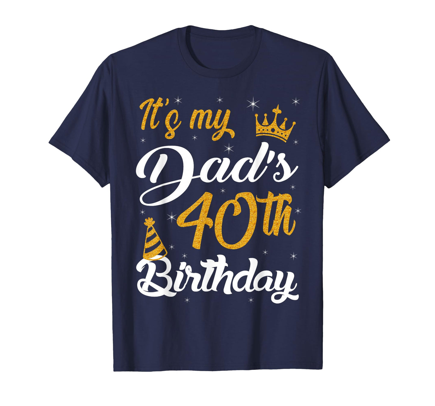 Happy It's My Dad's 40th Birthday 1985 40 Years Old T-Shirt