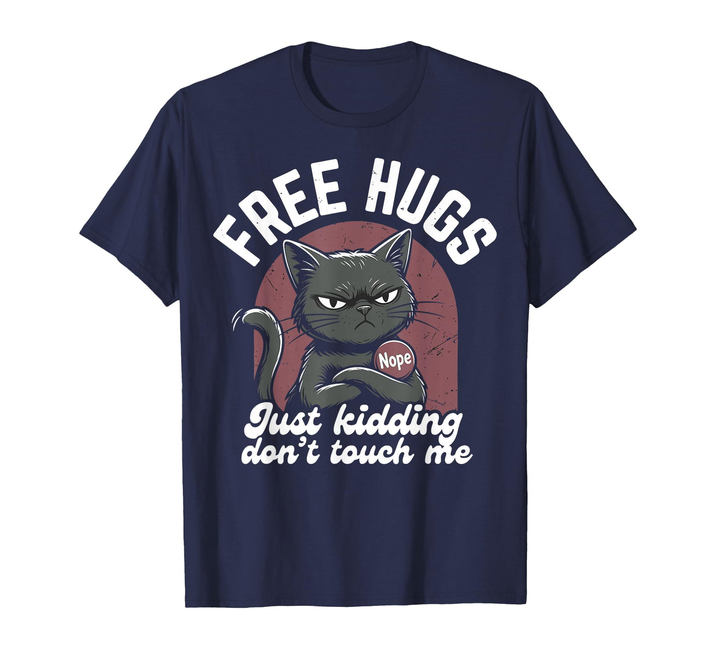 Free Hugs Joke Cat Don’t Touch Me Antisocial Sarcastic Humor T-Shirt