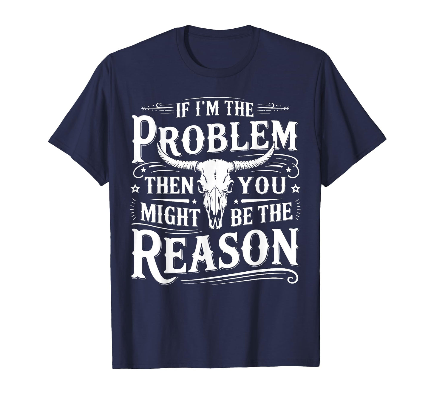 If Problem Vintage Then You Might Be Reason Funny Party T-Shirt