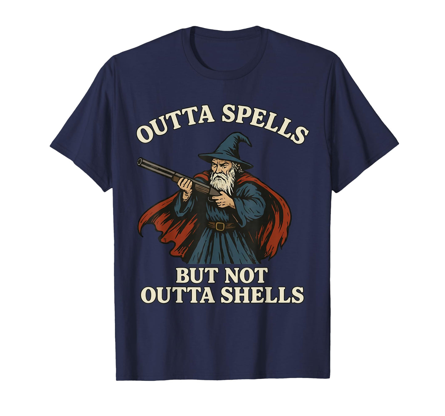 Outta Spells But Not Outta Shells Wizard Fantasy Meme T-Shirt