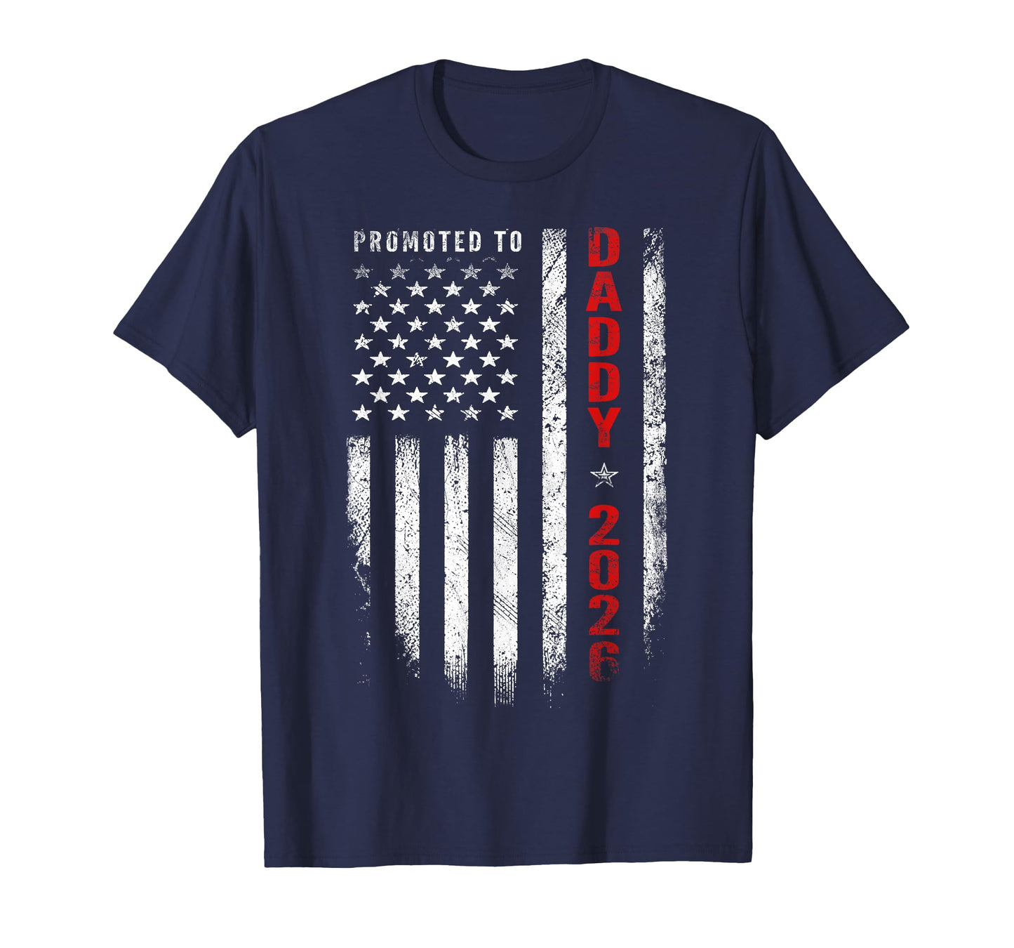 Patriotic Mens Promoted To Daddy Est 2026 First Time Dad T-Shirt