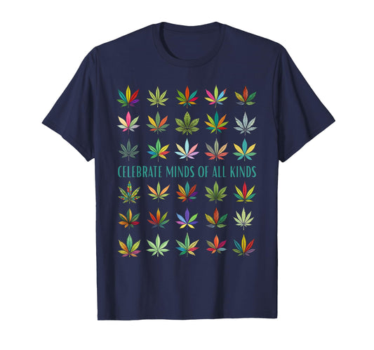 Celebrate Minds of All Kinds Neurodiversity Weed Cannabis T-Shirt