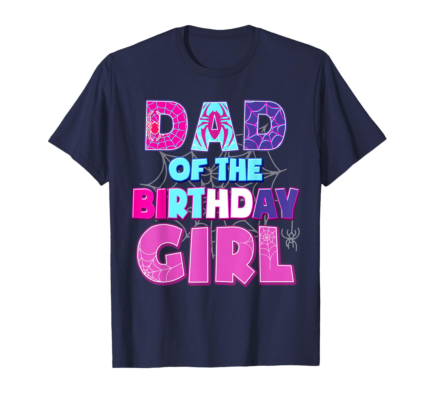 Birthday Party Dad Of The Birthday Girl Funny Spider T-Shirt