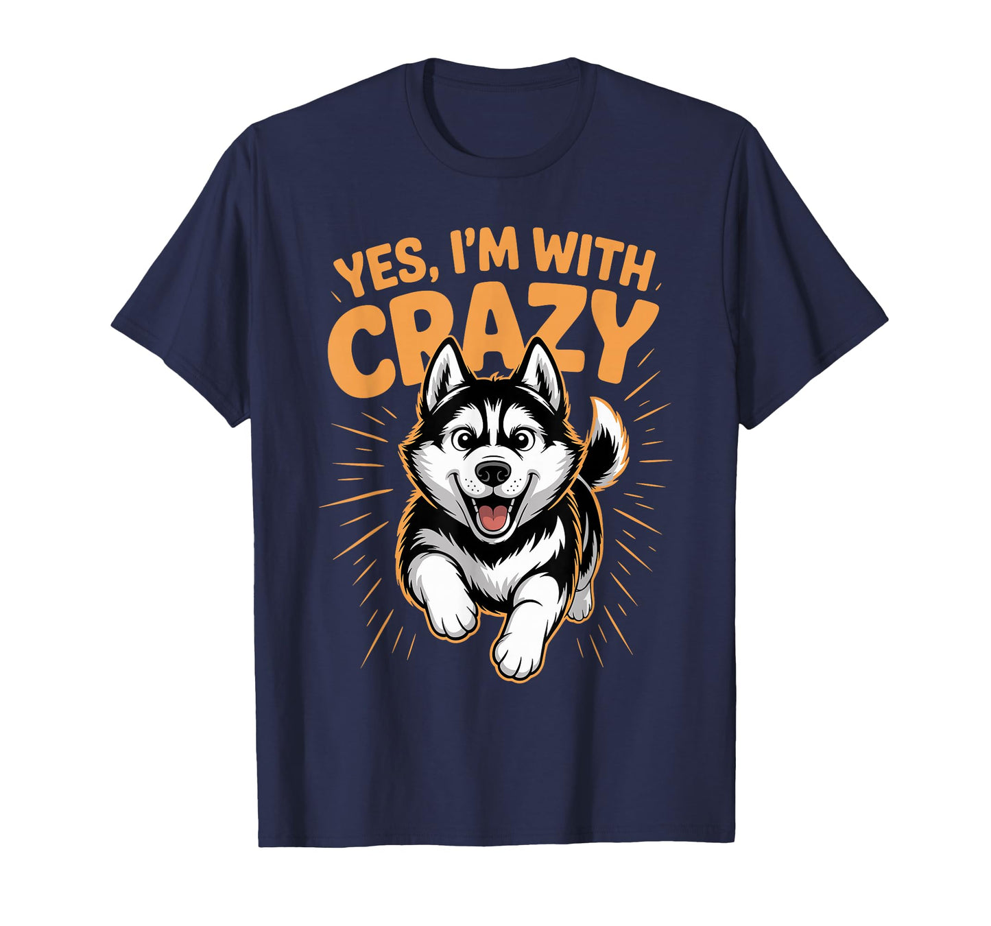 Yes I'm with Crazy Snow Pet Working Dog Funny Siberian Husky T-Shirt
