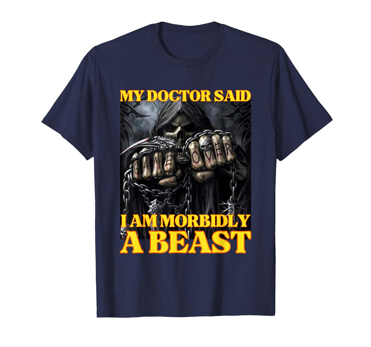 My Doctor Says I'm Morbidly A Beast Funny Hard Skeleton Meme T-Shirt