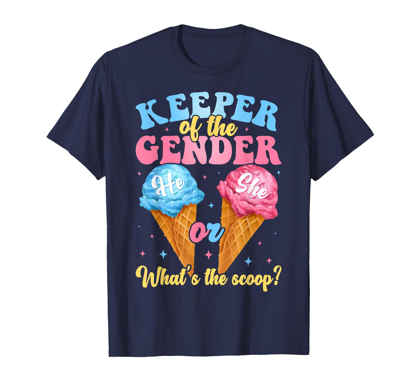 Keeper of The Gender Ice Cream Whats The Scoop Gender Reveal T-Shirt