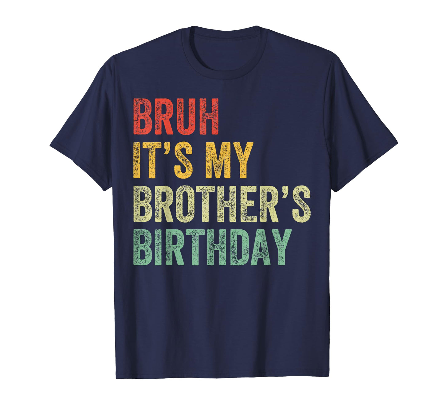 Bruh It's My Brother's Birthday Funny Bday Sister T-Shirt