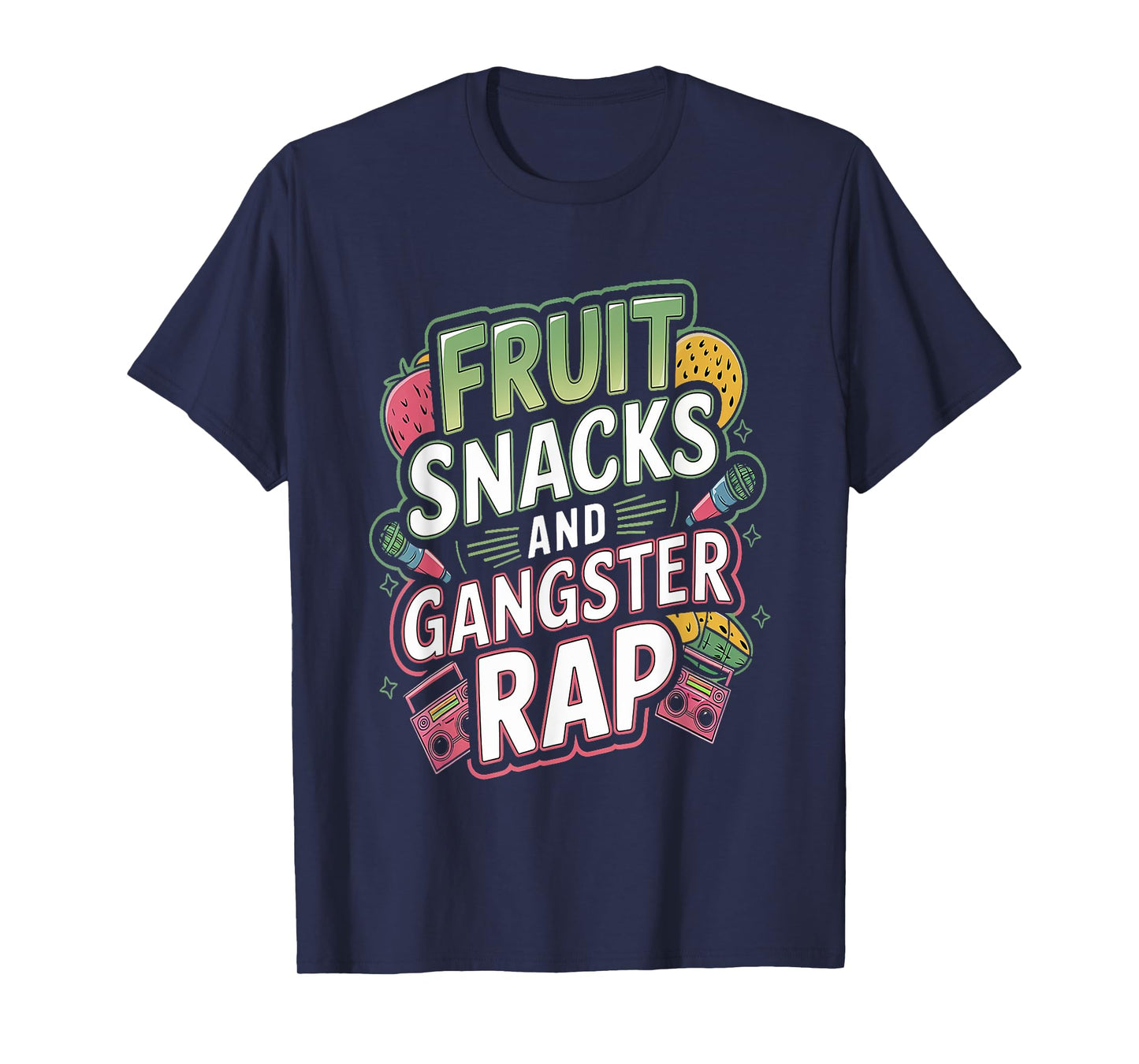 Fruit Snacks And Gangster Rap Kid Friendly Humor T-Shirt