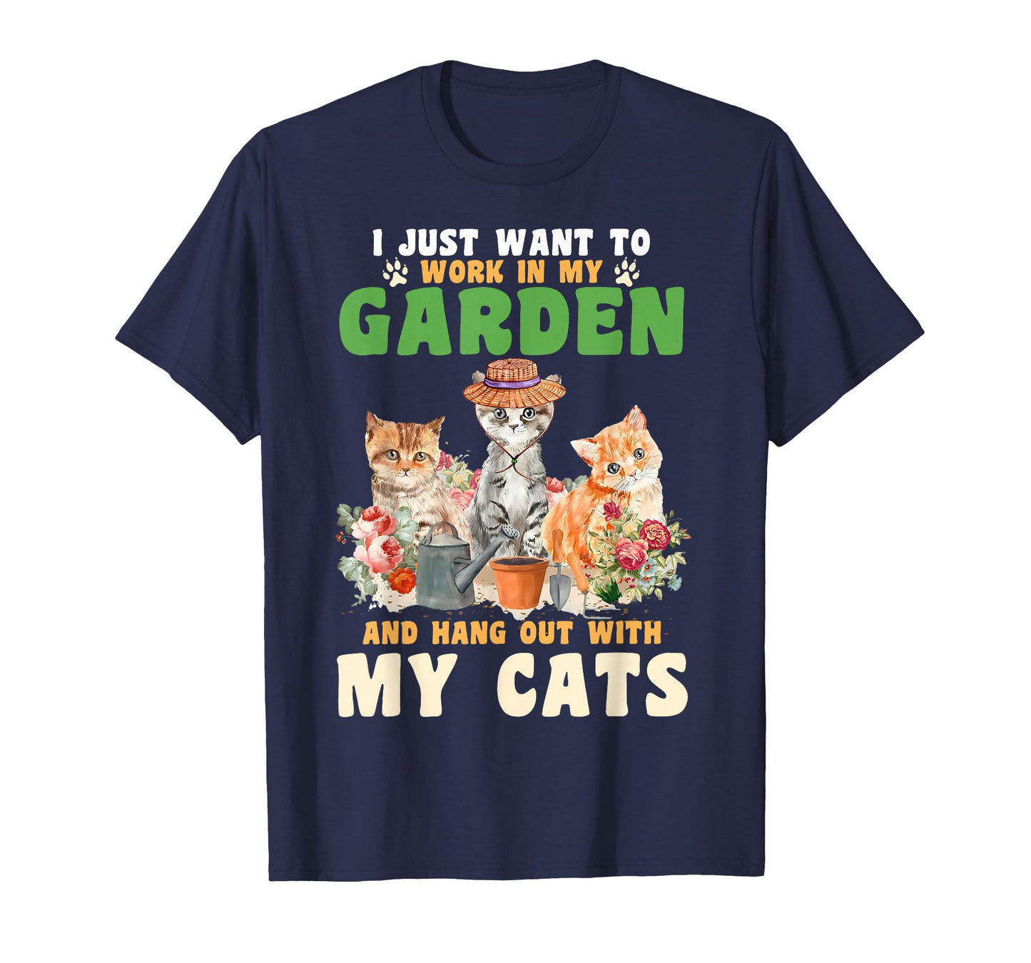I Just Want To Work In My Garden And Hang Out With My Cats T-Shirt