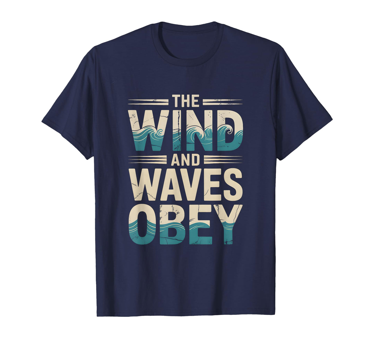 The Wind and Waves Obey nspirational Religious Faith Gifts T-Shirt