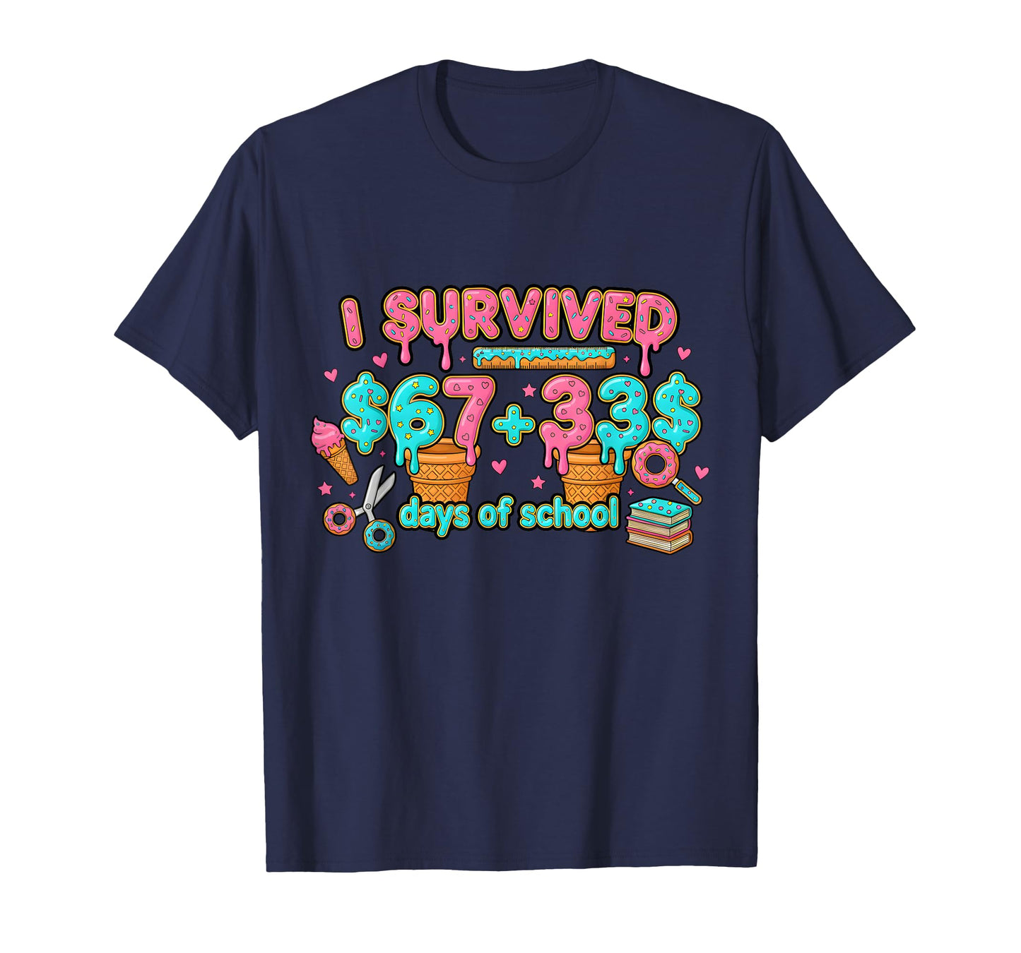 I Survived 67 + 33 Day of School Meme 67 Six Seven Teacher T-Shirt