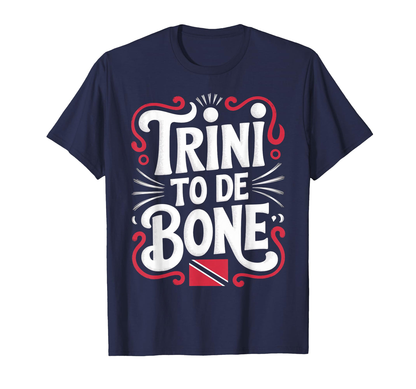 Trini To De Bone Trinidad And Tobago Flag Trinidadian T-Shirt