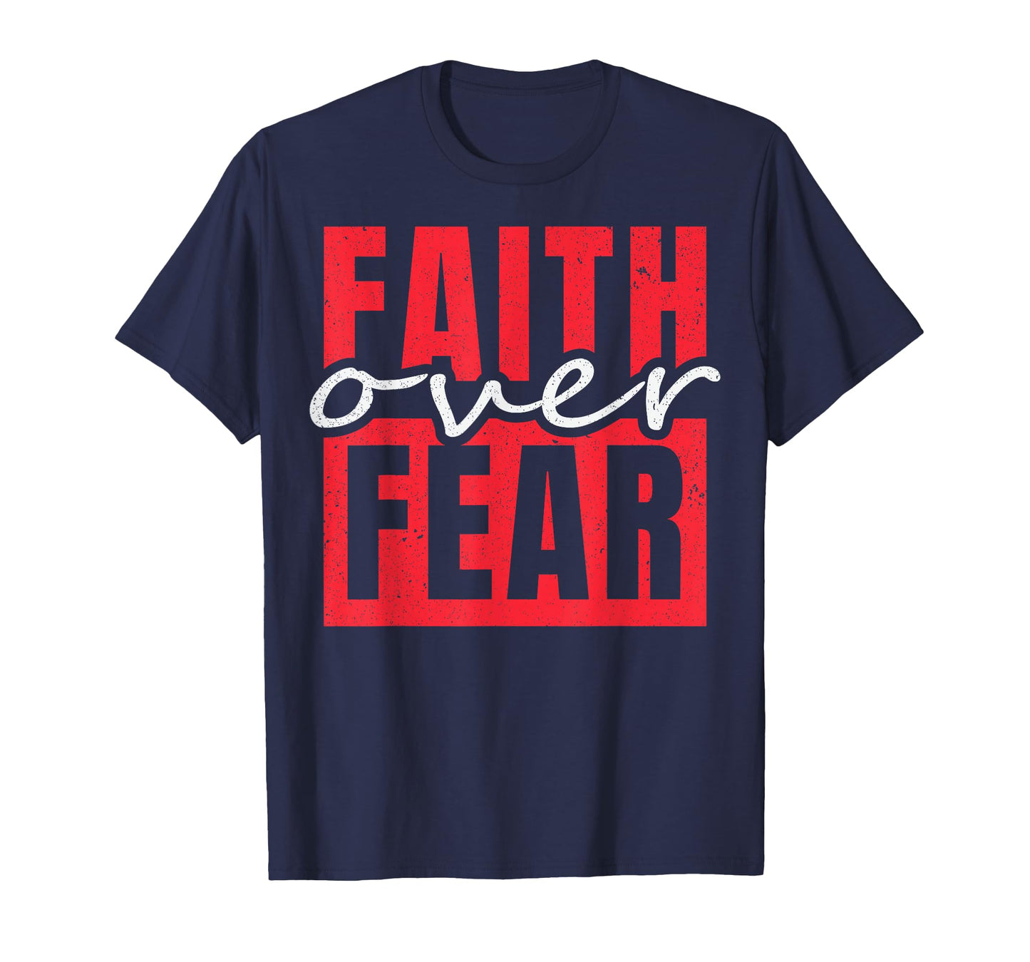 Faith Over Fear Christian Men Women T-Shirt
