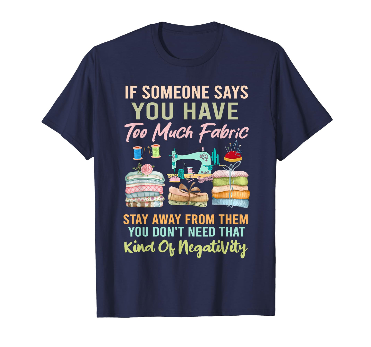 Too Much fabric Sewing & Quilting Lover Sewer Quilters T-Shirt