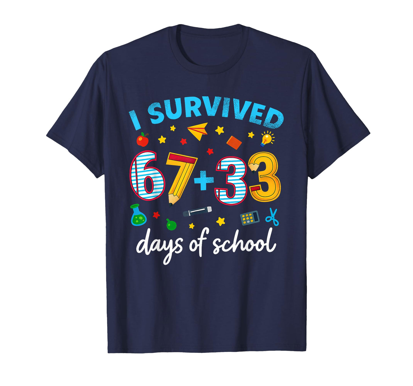 100th Day of School I Survived 67 33 Days of School T-Shirt