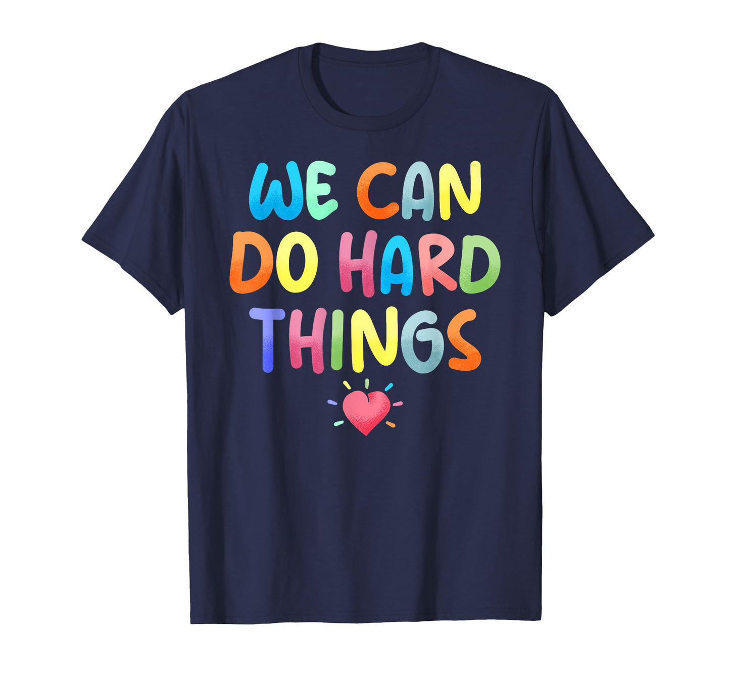 Growth Mindset Positive Back To School We Can Do Hard Things T-Shirt