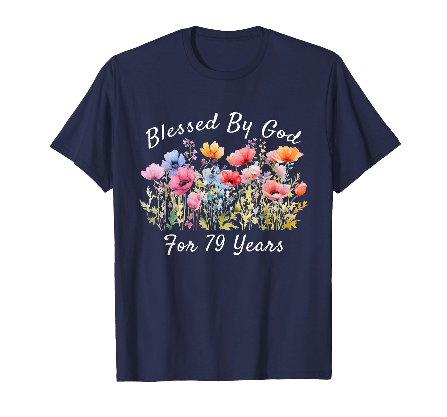 Blessed by God for 79 Years Old Wild Flower 79th Birthday T-Shirt