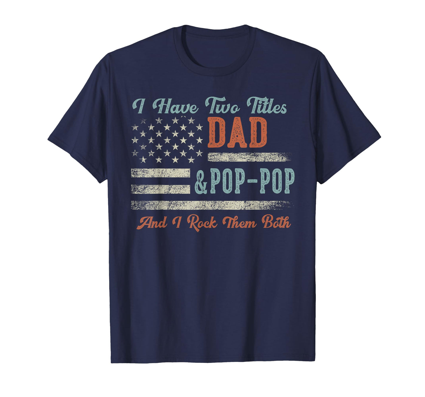 I Have Two Titles Dad & Pop-Pop I Rock Them Both - Pop-Pop T-Shirt, Small, Black