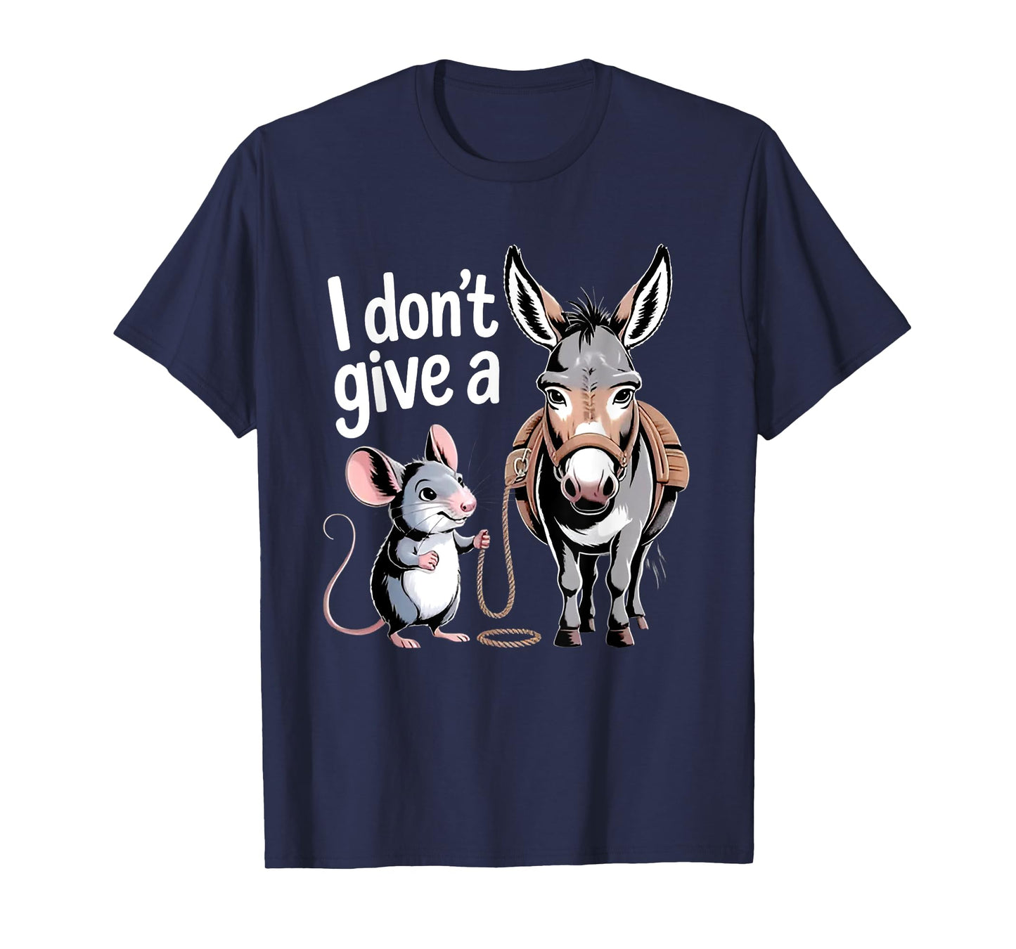 I Don't Give a Rats Ass Mouse & Donkey Funny Sarcastic T-Shirt