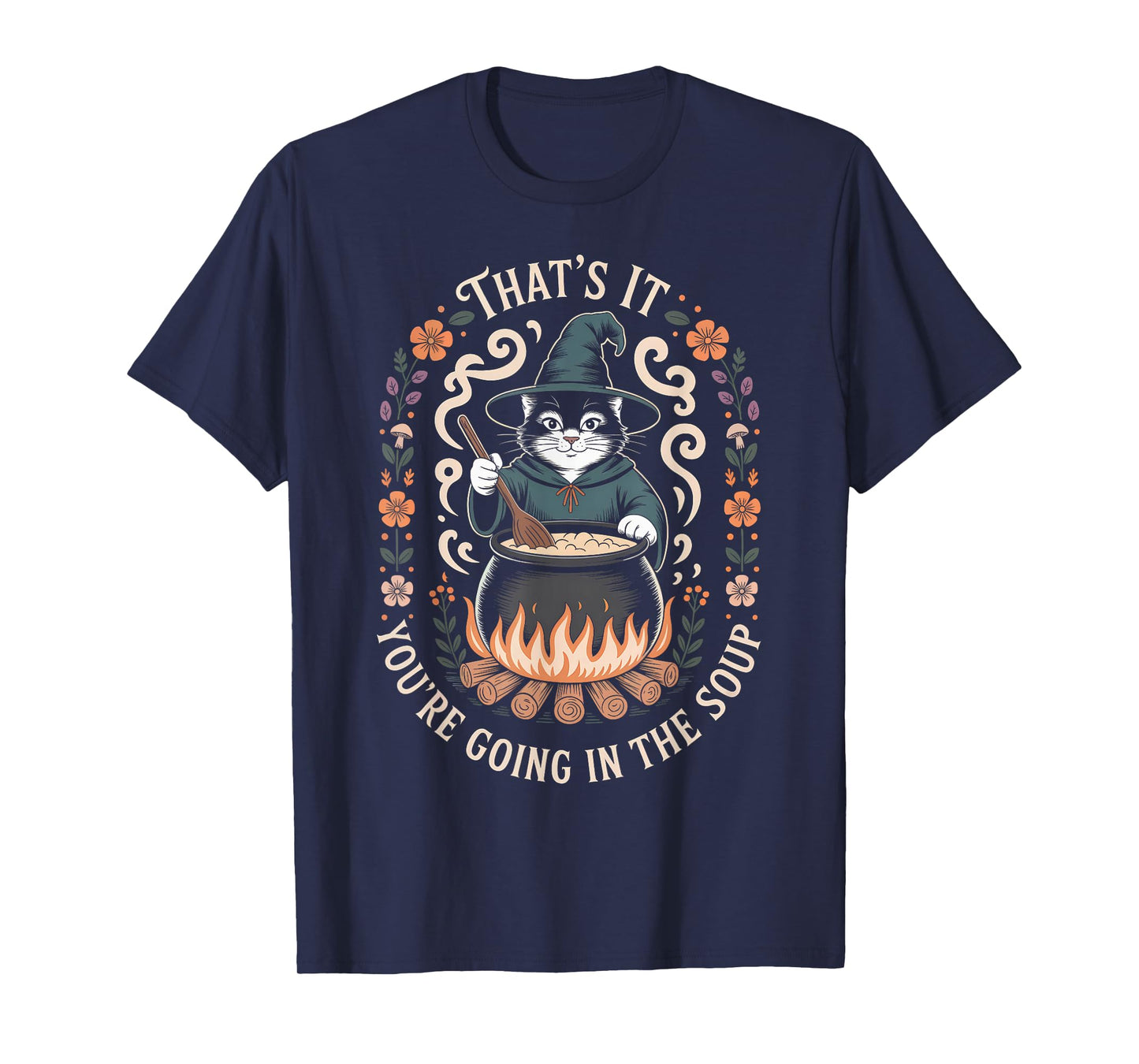 That is It You're Going in The Soup Witch Cat Cauldron Art T-Shirt
