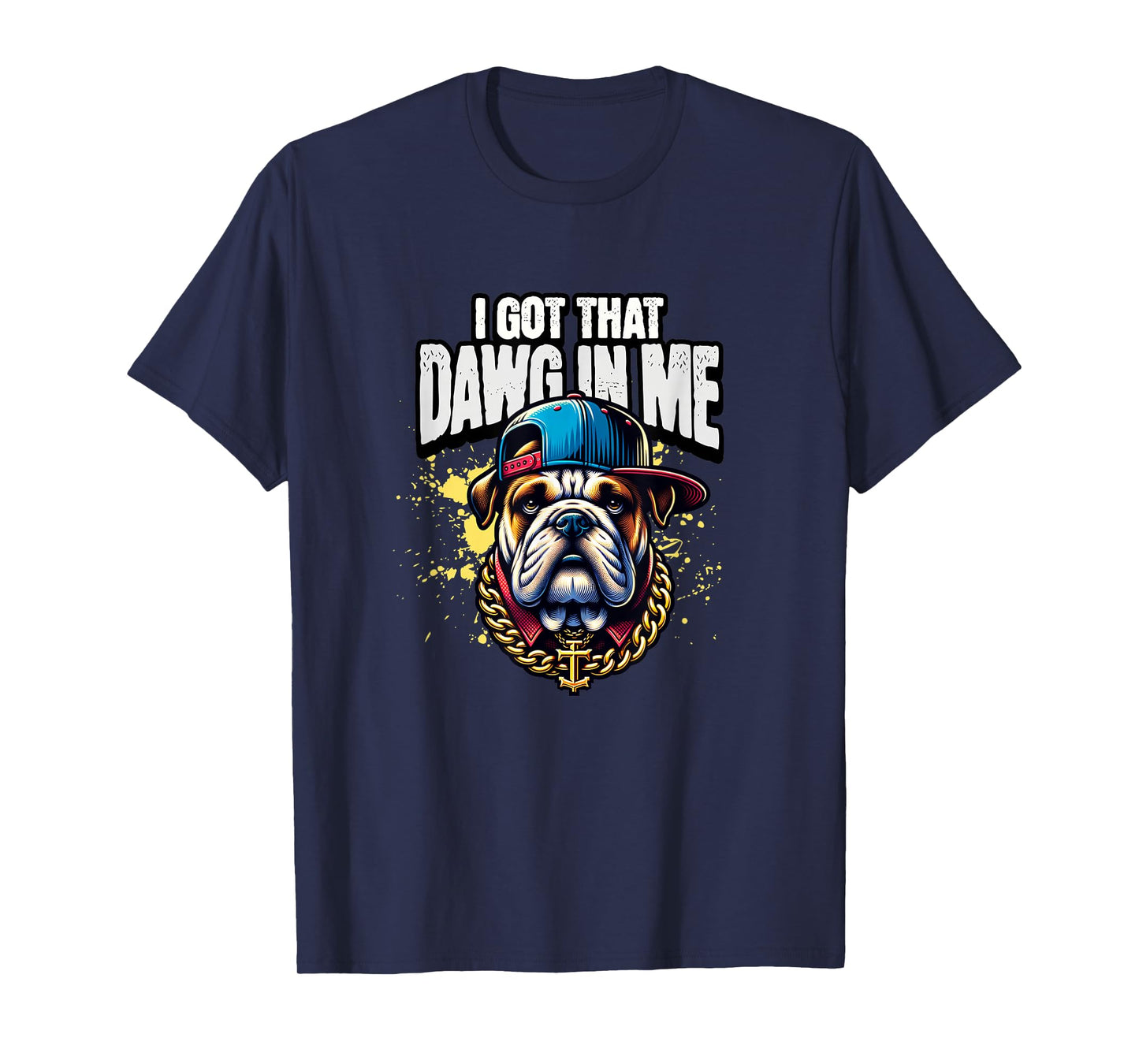 I Got That Dawg in Me Cool Bulldog Tee T-Shirt