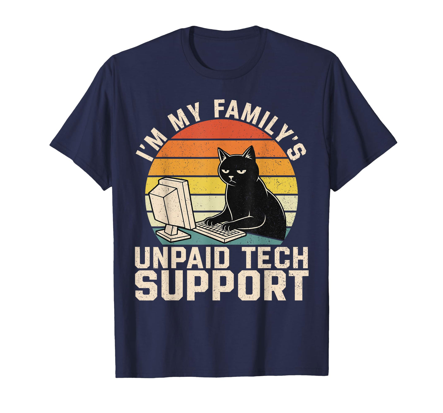 I'm My Family's Unpaid Tech Support Funny Computer Engineer T-Shirt