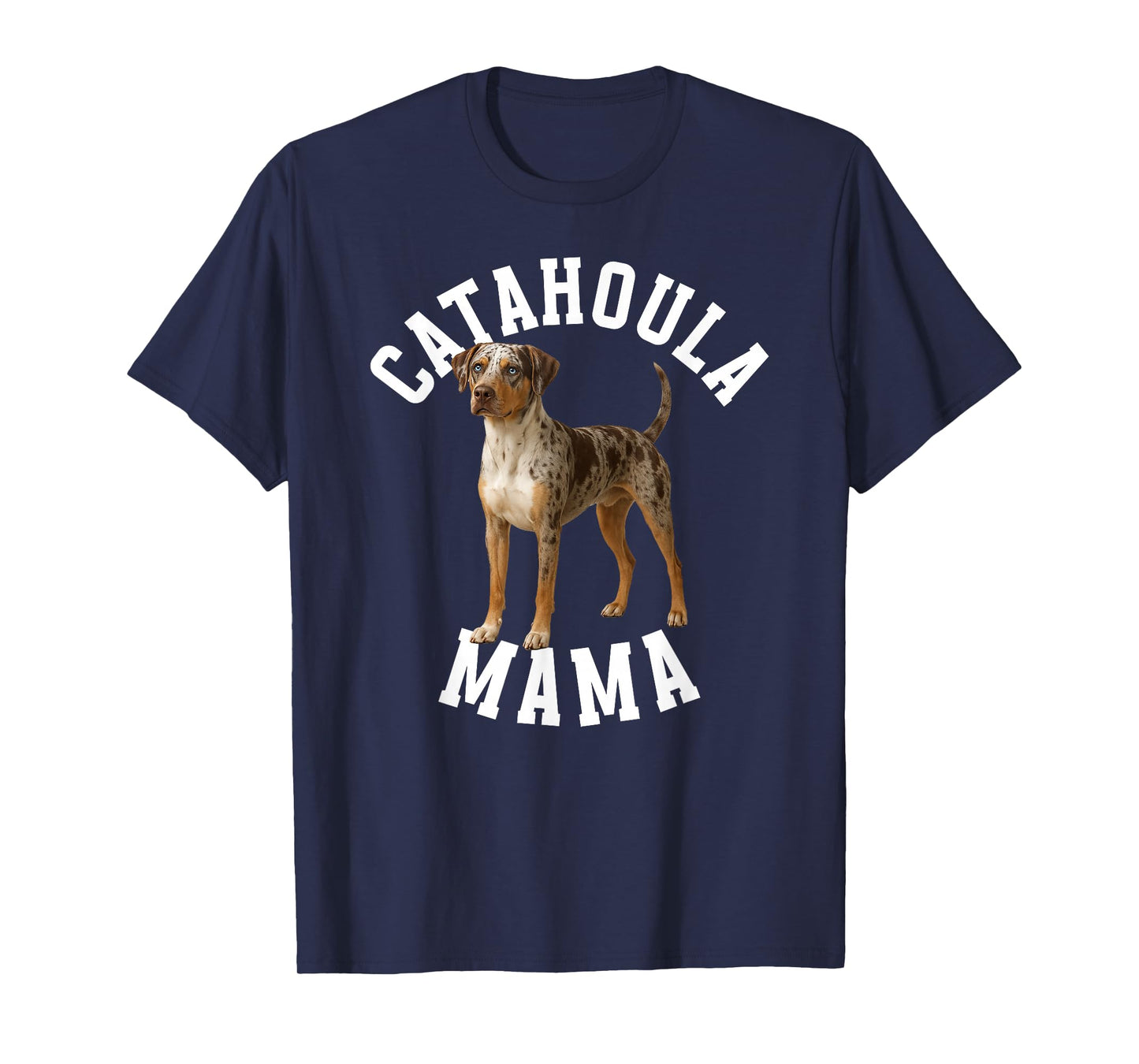 Catahoula Mama Catahoula Leopard Dog Mom Catahoula Owner T-Shirt