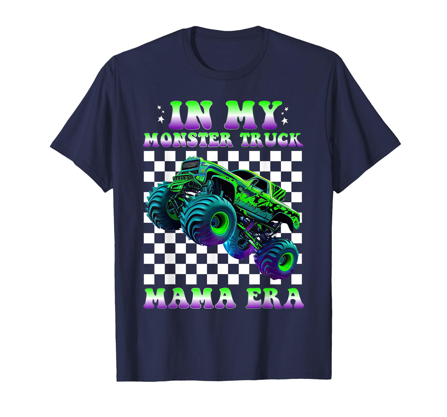 Groovy In My Monster Truck Mama Era Monster Truck Mom T-Shirt