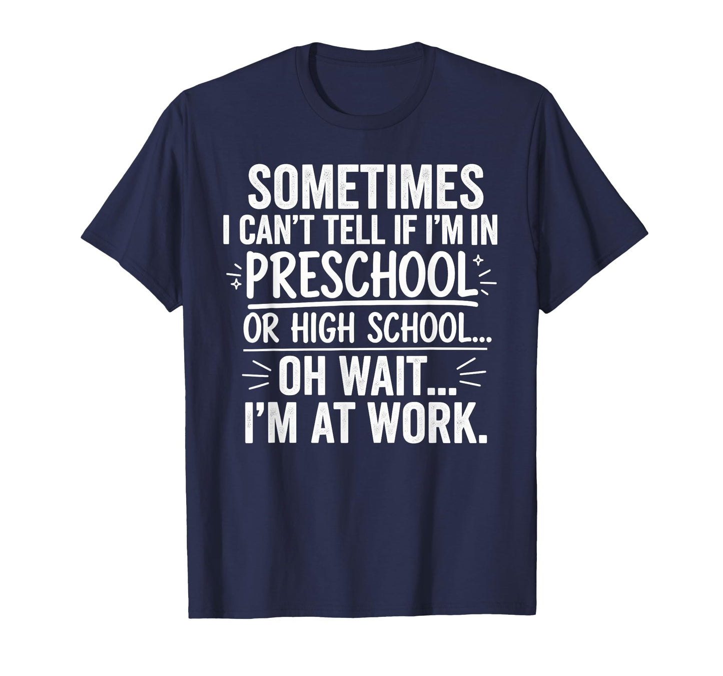 Sometimes I Can’t Tell Funny Office Quote for Coworkers T-Shirt
