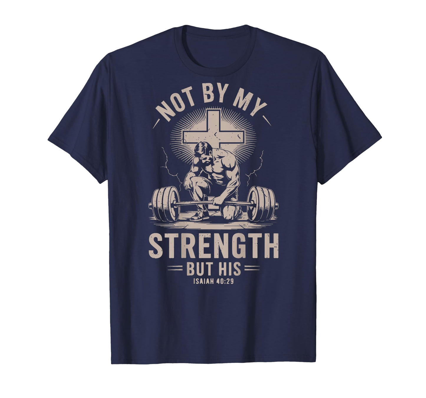 Christian Workout Not My Strength But His Christ Jesus Gym T-Shirt