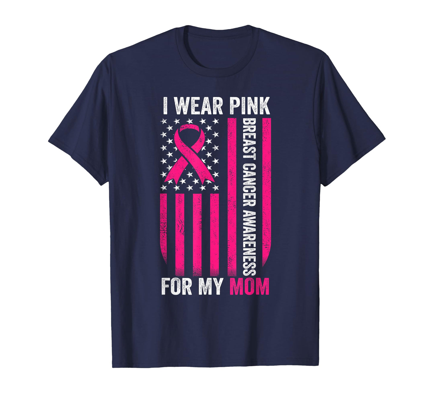 I Wear Pink For My Mom Breast Cancer Awareness American Flag T-Shirt