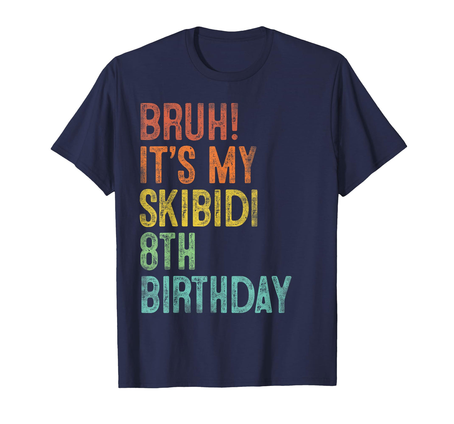 Bruh It's My Skibidi 8th Birthday Gifts 8 Years Old Boys T-Shirt