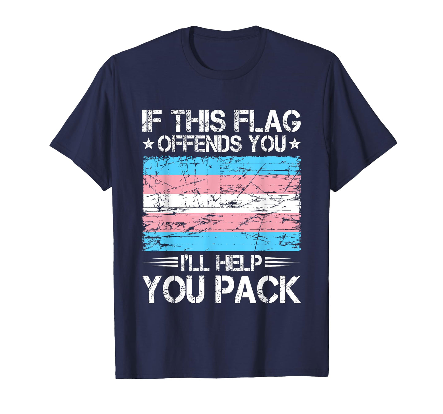If This Flag Offends You I'll Help You Pack Transgender Flag T-Shirt