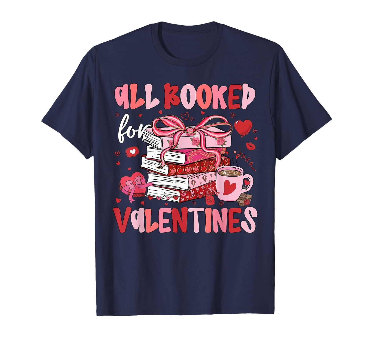 All Booked for Valentines Funny Book Coffee Teacher Women T-Shirt