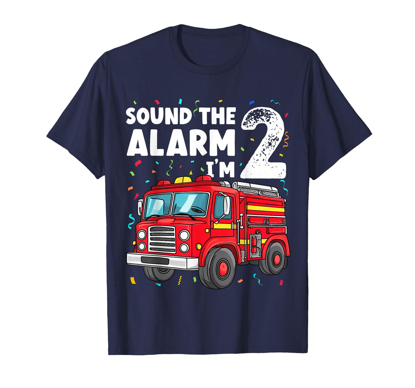 Fire Truck Toddler 2nd Birthday Sound the Alarm I'm 2 Gift T-Shirt