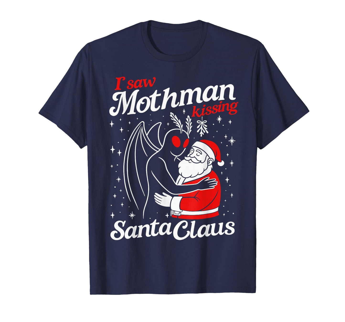I Saw Mothman Kissing Santa Claus Funny Christmas Santa T-Shirt