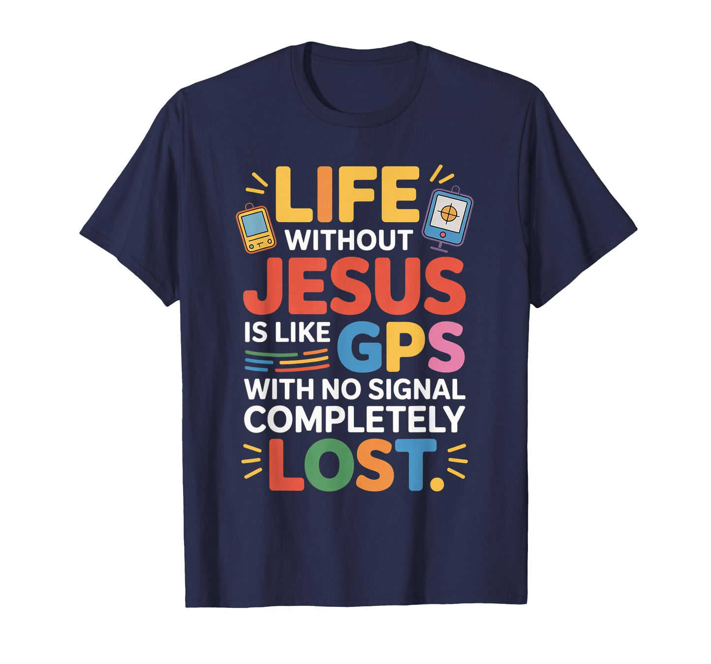 Life Without Jesus Funny Christian Religious Faith T-Shirt