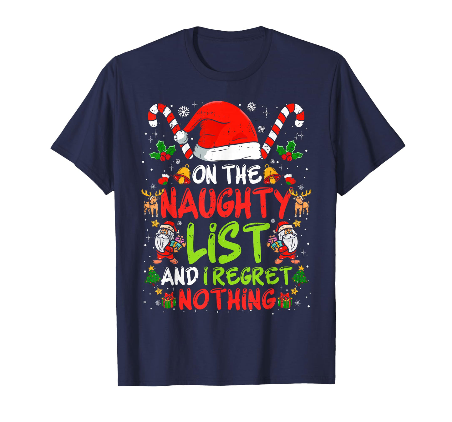 On The Naughty List and I Regret Nothing Funny Christmas Tee T-Shirt