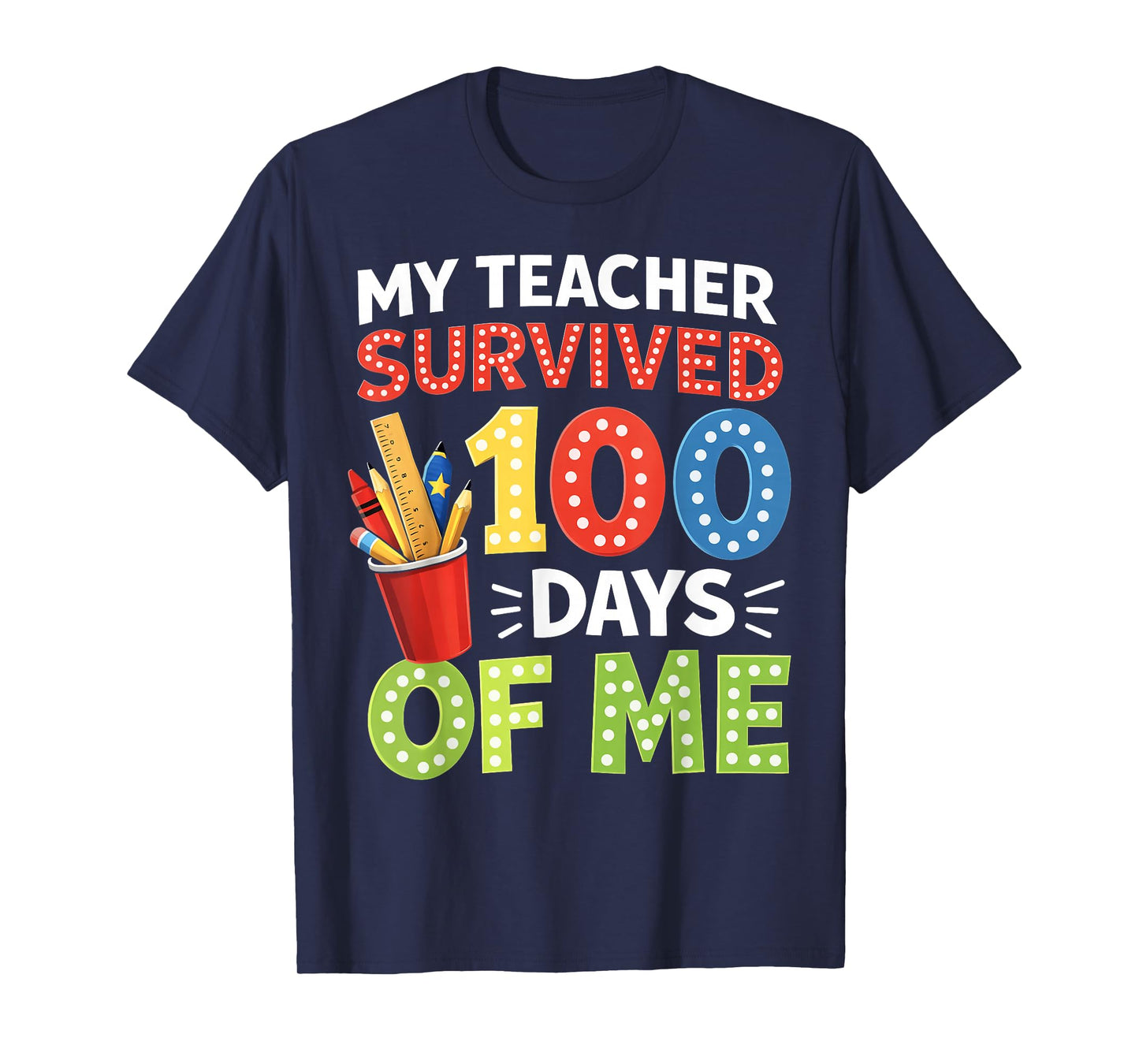 My Teacher Survived 100 Days of Me 100 Days of School T-Shirt