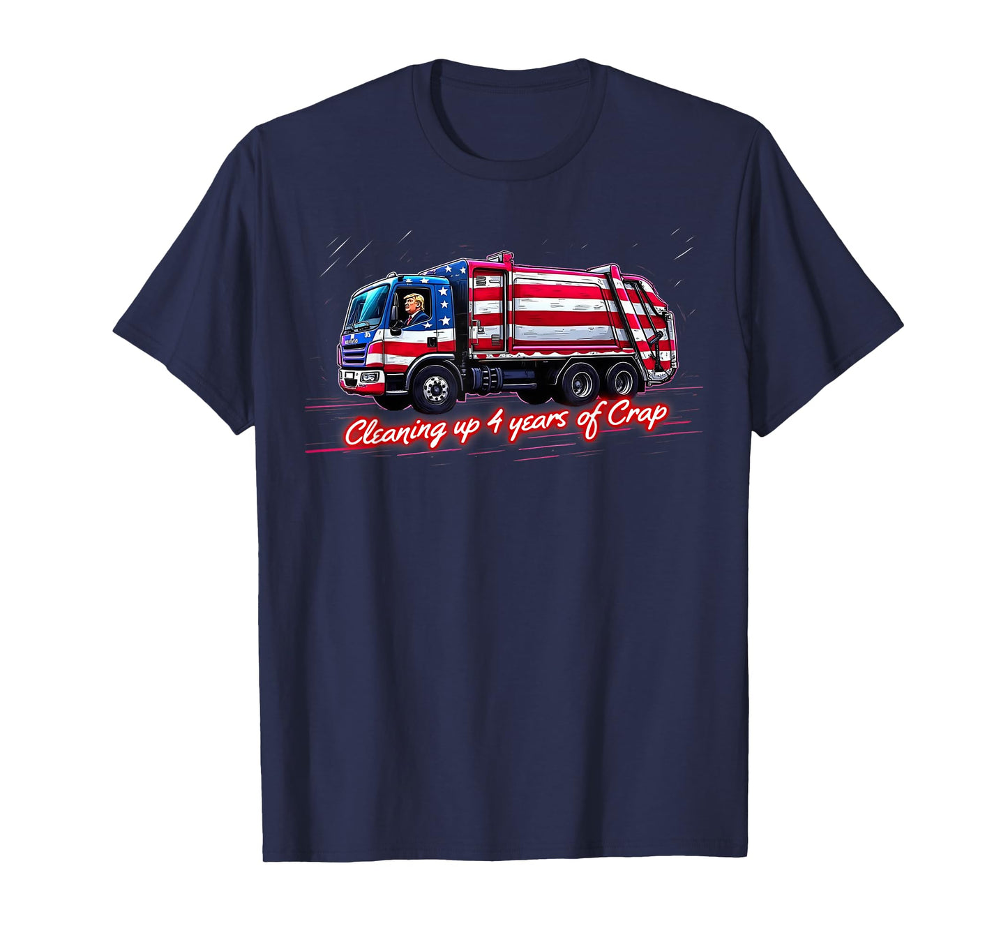 Cleaning Up 4 Year Of Crap Funny Trump Garbage America Flag T-Shirt