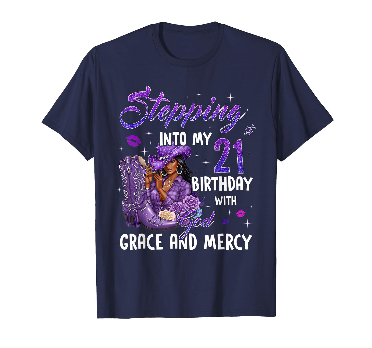 Stepping Into My 21st Birthday Faith Grace Mercy Cowgirl T-Shirt
