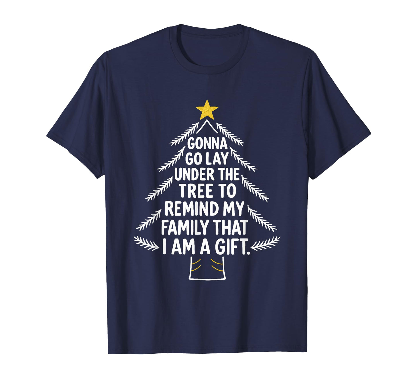 Funny Gonna Go Lay Under The Tree to Remind My Family T-Shirt