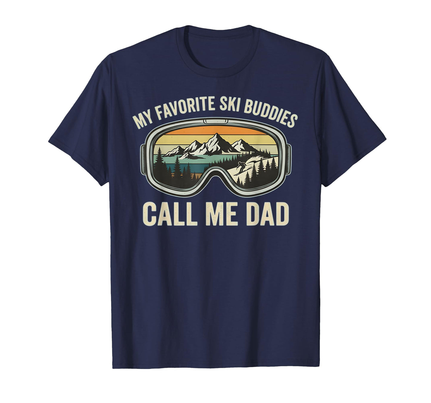 My Favorite Ski Buddies Call Me Dad Funny Skiing Dad Gifts T-Shirt