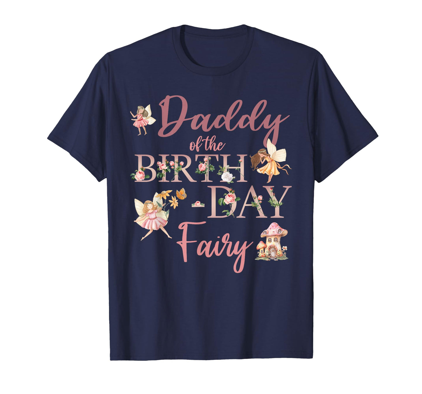 Daddy Of The Birthday Fairy First Birthday Family Matching T-Shirt