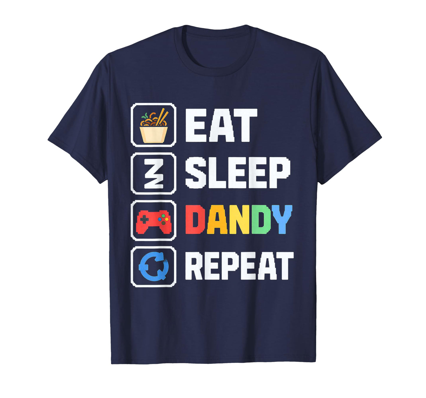 Eat Sleep Dandy Repeat T-Shirt