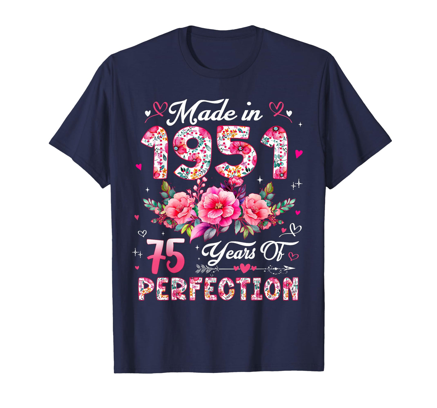 75 Year Old Made in 1951 Floral 75th Birthday Women T-Shirt